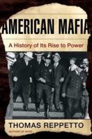 American Mafia: A History of Its Rise to Power 1567319580 Book Cover