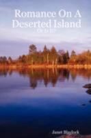 Romance on a Deserted Island - Or Is It? 0615148085 Book Cover