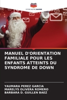 Manuel d'Orientation Familiale Pour Les Enfants Atteints Du Syndrome de Down 6206097013 Book Cover