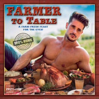 2021 Farmer to Table: Premium Quality 100% Hunk 16-Month Wall Calendar 1531910092 Book Cover