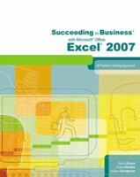 Succeeding in Business with Microsoft Office Excel 2007: A Problem-Solving Approach 1423906055 Book Cover