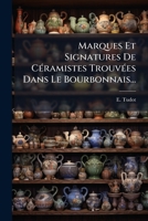 Marques Et Signatures De Céramistes Trouvées Dans Le Bourbonnais... 1276002505 Book Cover