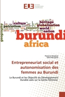 Entrepreneuriat social et autonomisation des femmes au Burundi 613848245X Book Cover