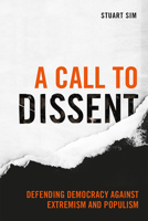 A Call to Dissent: Defending Democracy Against Extremism and Populism 1474494951 Book Cover