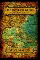 The Path to Glory: A Common Thread 1425999816 Book Cover