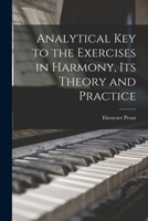 Analytical key to the Exercises in Harmony, its Theory and Practice B0BQRTS4F3 Book Cover