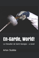 En-Garde, World!: Le Chevalier de Saint-Georges - a novel B0914PW7QB Book Cover