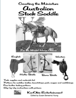 Creating the Miniature Australian Stock Saddle 097675648X Book Cover