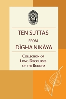 Ten Suttas from Digha Nikaya: Collection of Long Discourses of the Buddha 1681728117 Book Cover