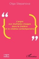L'argot aux multiples visages dans le théâtre et le cinéma contemporains (Langue Et Parole - Recherches En Sciences Du Langage) (French Edition) 2343113866 Book Cover