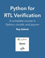Python for RTL Verification: A complete course in Python, cocotb, and pyuvm B0BCZ1JM3P Book Cover