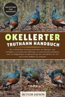 OKELLERTER TRUTHAHN HANDBUCH: Der vollständige Einsteigerleitfaden zur Biologie, zum Verhalten, zur tropischen Ökologie, zu menschlichen Einflüssen ... echte Waldart zu schützen (German Edition) B0GQZG8597 Book Cover