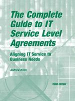 The Complete Guide to IT Service Level Agreements: Aligning IT Service to Business Needs (3rd Edition) 1931332134 Book Cover