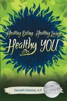 Healthy Eating, Healthy Living, Healthy You 0991315200 Book Cover