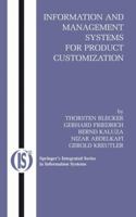 Information and Management Systems for Product Customization (Integrated Series in Information Systems) 0387233474 Book Cover