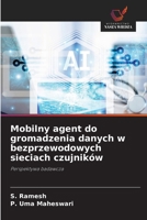 Mobilny agent do gromadzenia danych w bezprzewodowych sieciach czujników (Polish Edition) 6209985092 Book Cover