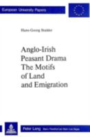 Anglo-Irish Peasant Drama- The Motifs of Land and Emigration: The Motifs of Land and Emigration 3261030399 Book Cover