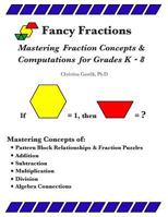 Fancy Fractions: Mastering Fraction Concepts & Computations for Grades K-8 1475028342 Book Cover