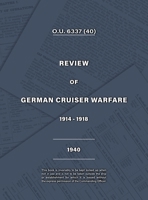 Admiralty Review of German Cruiser Warfare 1914-1918 1474542611 Book Cover