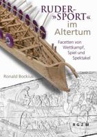 Ruder-'sport' Im Altertum: Facetten Von Wettkampf, Spiel Und Spektakel 3795427649 Book Cover