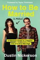How to Be Married (to Melissa): A Hilarious Guide to a Happier, One-of-a-Kind Marriage 1400231612 Book Cover