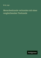 Menschenkunde verbunden mit einer vergleichenden Tierkunde (German Edition) 356319632X Book Cover
