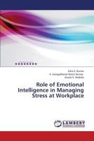 Role of Emotional Intelligence in Managing Stress at Workplace 3659344893 Book Cover