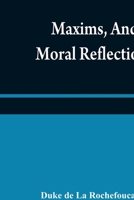 Maxims, and moral reflections 9354840566 Book Cover