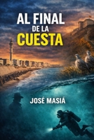 Al final de la cuesta (Spanish Edition) B0GKT4441X Book Cover