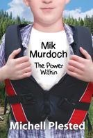 Mik Murdoch: The Power Within 0994726694 Book Cover