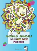 50 Animals Mandala Coloring Book for Kids 4-8: Funny Original Animals, Designed to Conquer Anxiety and Allow Your Child to Relax. Stimulates Creativity, Concentration and Improves Motor Skills. Tiger, 1802223207 Book Cover