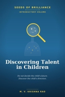 SEEDS OF BRILLIANCE THE INTRODUCTORY VOLUME DISCOVERING TALENT IN CHILDREN: What Every Parent, Grandparent, and Educator Needs to Know Before the Journey Begins B0H9Y2VX76 Book Cover