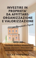 Investire in Proprieta' Da Affittare: ORGANIZZAZIONE E VALORIZZAZIONE.: DOUBLE BOOK The Real Estate Investor & the best professional for investing (ITALIAN VERSION). Disegnare propriet residenziali,  180112485X Book Cover