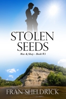 STOLEN SEEDS: Mac & Shay - Book Three (Mac & Shay SEEDS Series) B0DZN5Y1HM Book Cover