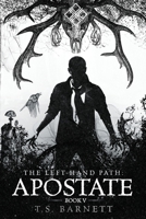 The Left-Hand Path: Apostate 0997861592 Book Cover