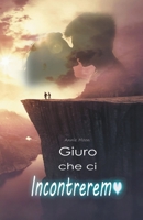 Giuro che ci Incontreremo B0BXMXSPVR Book Cover