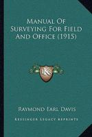 Manual Of Surveying For Field And Office 1164940090 Book Cover