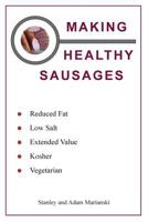 Making Healthy Sausages 0983697302 Book Cover