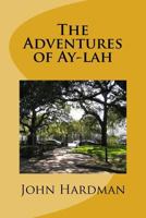 The Adventures of Ay-lah 1981686053 Book Cover