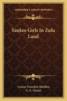 Yankee Girls In Zulu Land 1241493332 Book Cover