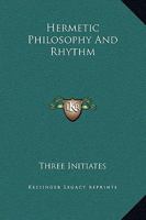 Hermetic Philosophy And Rhythm 1162815884 Book Cover