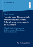 Enterprise Service Management als Wertschöpfungsinstrument für IT-Dienstleistungsunternehmen in der DACH-Region: Fallstudienbasierte Untersuchung der ... (Forschungsreihe PHW) (German Edition) 3658526394 Book Cover