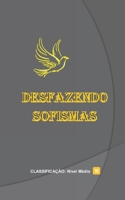 Desfazendo Sofismas (Portuguese Edition) 1696459451 Book Cover