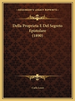 Della Proprieta E Del Segreto Epistolare (1890) 1162269995 Book Cover