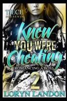 Knew You Were Cheating Part 2: Romancing A Boss B084DGVHNB Book Cover