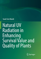 Natural UV Radiation in Enhancing Survival Value and Quality of Plants 8132227654 Book Cover