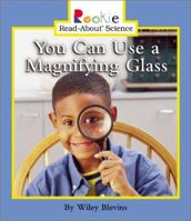 You Can Use a Magnifying Glass (Rookie Read-About Science) 0516273280 Book Cover