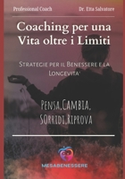 Coaching per una vita oltre i limiti: Strategie per il benessere e la longevita' (Italian Edition) B0DGGJCNWN Book Cover