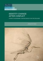 Identity Change after Conflict: Ethnicity, Boundaries and Belonging in the Two Irelands 3319985027 Book Cover