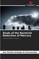 Study of the Bacterial Reduction of Mercury: A Bioremediation Proposal 6206335682 Book Cover